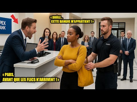 Il l'a giflée. Il ne savait pas qu'elle possédait la banque.