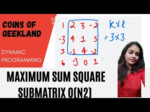 Coins of Geekland gfg Problem of the day | Maximum Sum Square SubMatrix | Dynamic Programming |Adobe