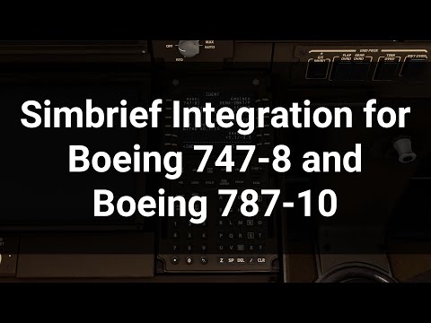 Tutorial: Simbrief Integration for Boeing 747-8 and Boeing 787-10 Dreamliner