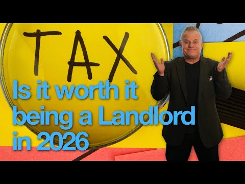 Tax. Is it worth it being a Landlord in 2026?