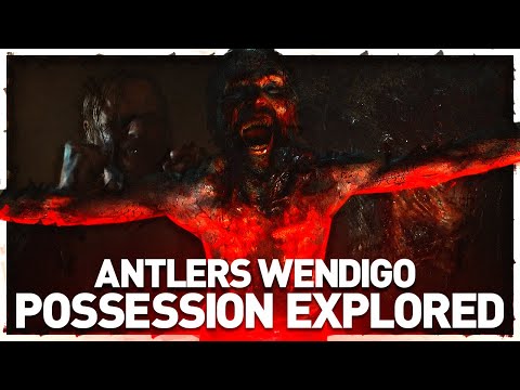 ANTLERS WENDIGO EXPLAINED - Possession and Mutation Explored | How a Human becomes a Wendigo