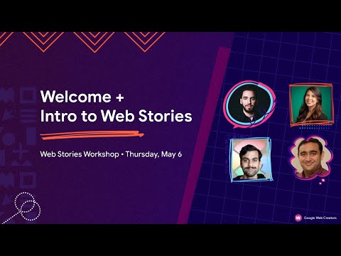 Welcome + Introduction To Web Stories / Web Stories Workshop