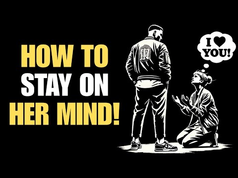 How to Make Any Woman Miss You | 7 Powerful Ways to Make Her Think of You | Stoicism