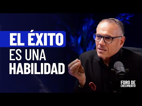 El Éxito es una Habilidad que Se Aprende – Oscar Velasco | Sesión 27