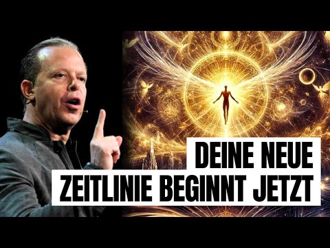Alles ordnet sich neu für diese neue Zeitlinie (Du bildest es dir nicht ein!) – Joe Dispenza