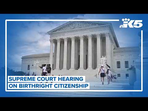 Supreme Court hearing on birthright citizenship