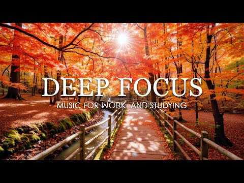 Deep Focus Music for Studying - 3 Hours of Ambient Study Music to Concentrate & Improve Memory #22