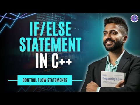 Lec-21: If/else Statement in C++ programming | Control Flow Statements | C++ by Varun sir