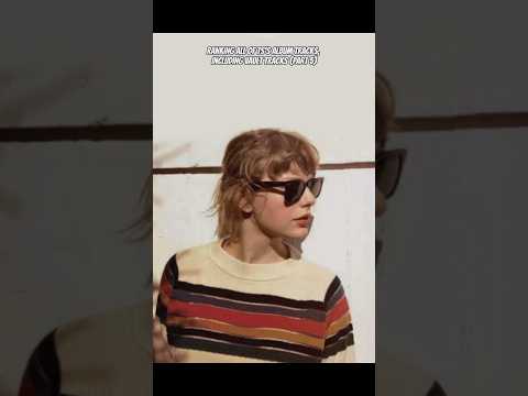 ranking all of tsâs album tracks (part 5) || #taylorswift #taylorsversion #fyp