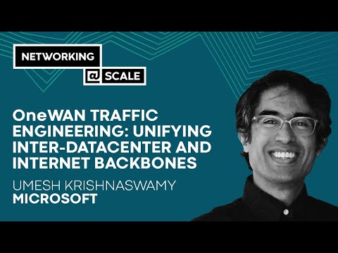 OneWAN Traffic Engineering: Unifying Inter-Datacenter and Internet Backbones | Umesh Krishnaswamy