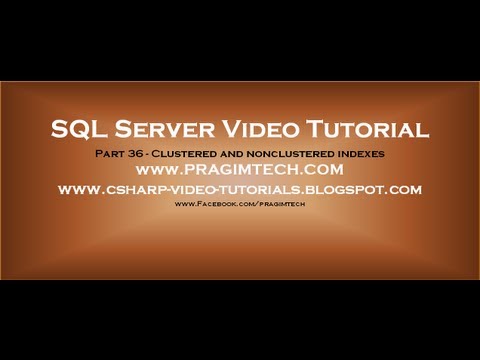 Clustered and nonclustered indexes in sql server   Part 36