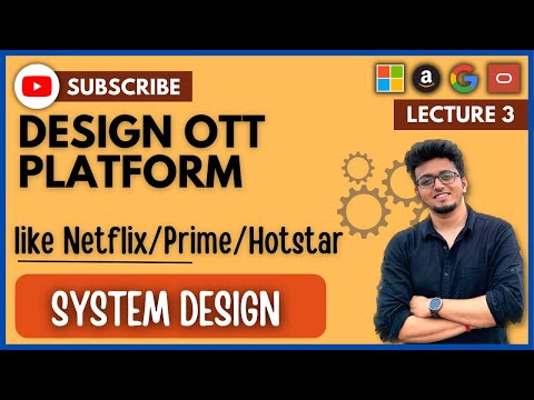 ✅ System Design 4: Design OTT Platform like Netflix / Amazon Prime / Hotstar | HLD | LLD