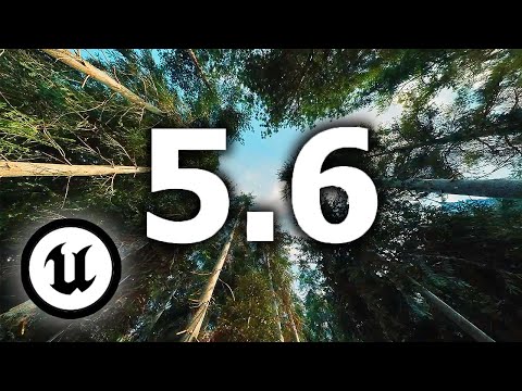 Everything New In Unreal Engine 5.6