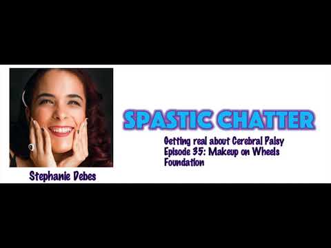 Spastic Chatter: Getting Real About Cerebral Palsy Ep 35 Makeup on Wheels Foundation feat Stephanie