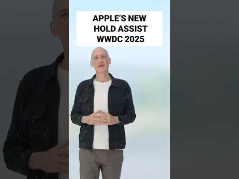 Apple’s New Hold Assist at WWDC 2025