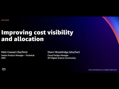 AWS re:Invent 2021 - Improving cost visibility and allocation