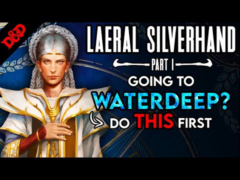 Secrets of the Lady Mage of Waterdeep: Part 1 (Ultimate Lore Look)