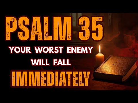 PSALM 35: Destroy Witchcraft, Evil Attacks & Every Hidden Enemy in Your Life