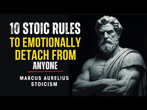10 Stoic Rules on How to Emotionally DETACH from Someone - Marcus Aurelius Stoicism