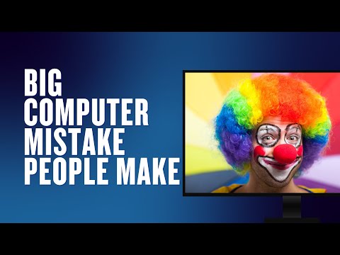 Big Computer Mistake People Make