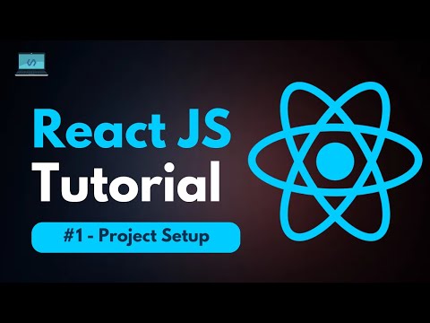 React JS Tutorial - #1 - Project Setup