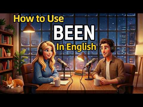 How to Use "BEEN" in English | English Confusing Words | English Podcast for Learning English