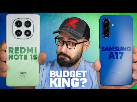 BUDGET KING? Samsung Galaxy A17 VS Redmi Note 15