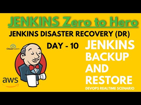 Day-10 Jenkins Disaster Recovery (DR) Backups and Restore Best Practices |