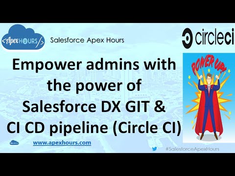 Empower admins with the power of Salesforce DX GIT and CI CD pipeline