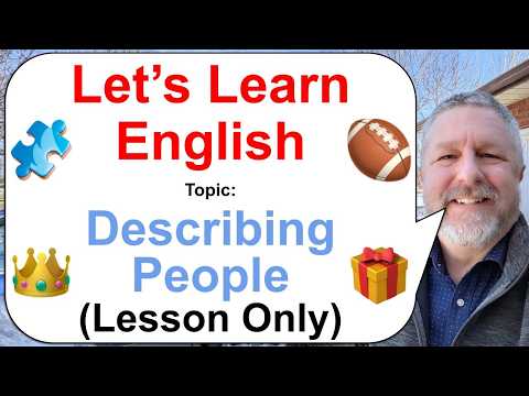 Let's Learn English! Topic: Describing People! 🧩👑🏈 (Lesson Only)