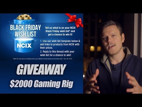 $2000 Gaming PC GIVEAWAY - HWC and NCIX Black Friday Wishlist