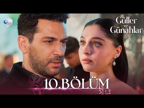 Güller ve Günahlar 10. Bölüm - Full Bölüm