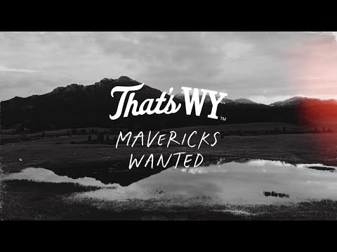 Are You Bold Enough for Wyoming? Mavericks Wanted | Wyoming: The Eternal Proving Ground