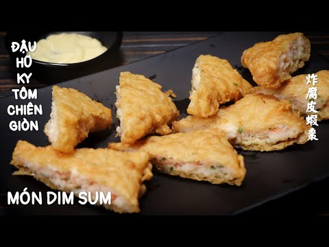 ĐẬU HŨ KY TÔM CHIÊN GIÒN - Món Dim Sum Nhà Hàng Người Hoa - 炸腐皮蝦棗