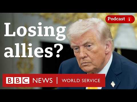Trump slams allies over Iran war - The President’s Path podcast, BBC World Service