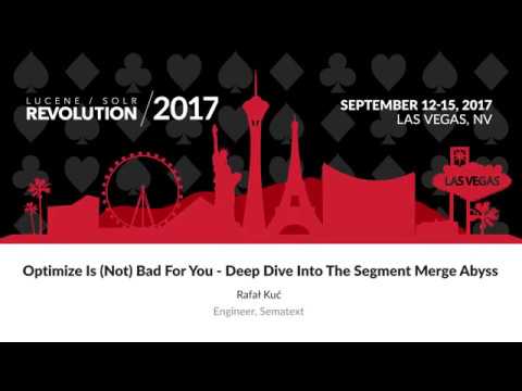 Apache Solr: Optimize Is Not Bad For You |  Deep Dive Into The Segment Merge Abyss