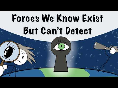 Forces We Know Exist But Can’t Detect