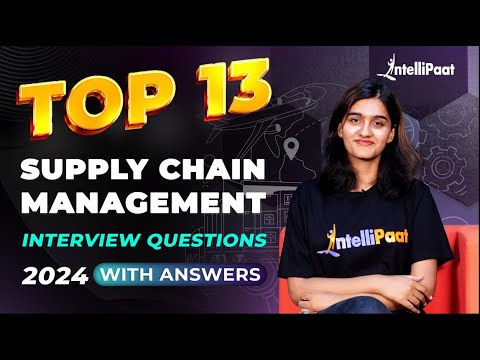 Supply Chain Management Interview Questions & Answers| Supply Chain Interview Questions |Intellipaat