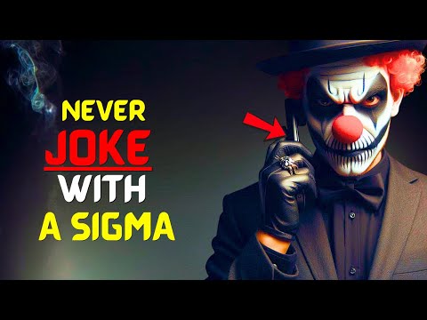 10 REASONS Why You Can’t PLAY With A Sigma Male