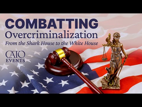 Combatting Overcriminalization: From the Shark House to the White House