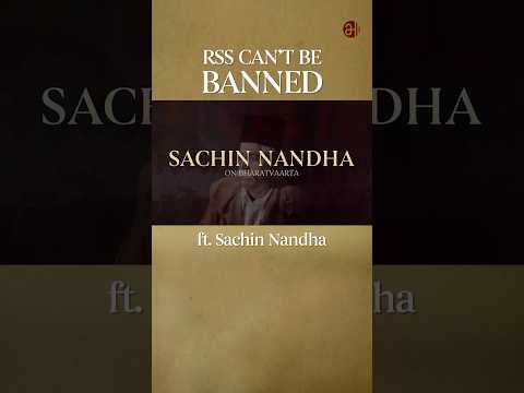 Sachin Nandha explains how the RSS shapes India
