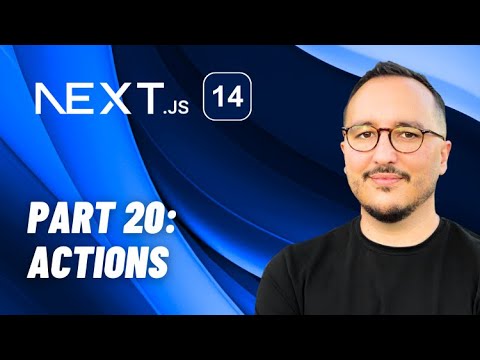 Actions with Next.js 14 — Course part 20