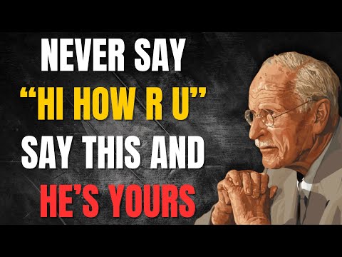 Say These 3 Magic Key Words and He’ll Think About You Nonstop | Carl Jung