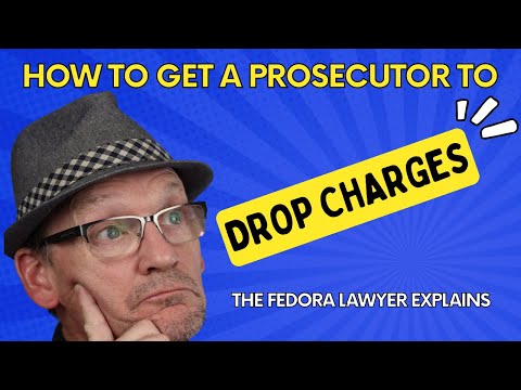 How to get a prosecutor to drop charges.