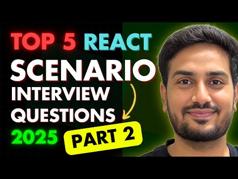 Top 5 React Scenario Based Interview Questions and Answers 2025 | Frontend Interview | PART 2