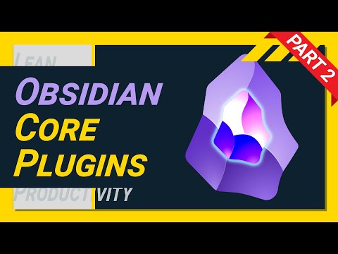 How To Use EVERY Obsidian Core Plugin  - The ULTIMATE Guide - Part 2