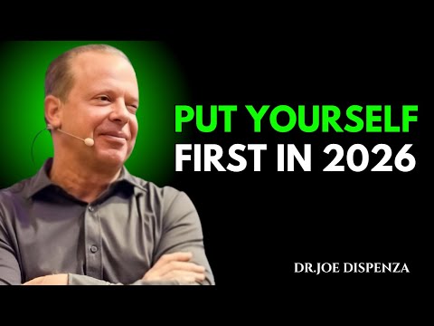 PUT YOURSELF FIRST IN 2026— Dr Joe Dispenza Powerful Life-Changing Message