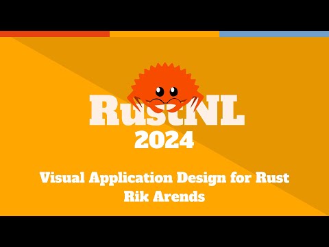 Visual Application Design for Rust - Rik Arends