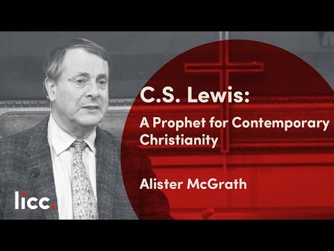 C.S. Lewis: A Prophet for Contemporary Christianity | Alister McGrath | LICC