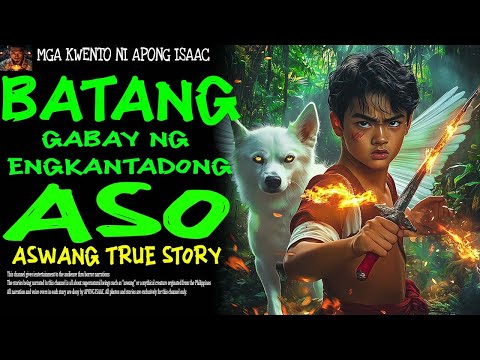 BATANG GABAY NG ENGKANTADONG ASO | Aswang True Story